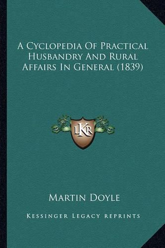 A Cyclopedia of Practical Husbandry and Rural Affairs in General (1839)