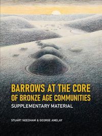 Cover image for Barrows at the Core of Bronze Age Communities: Supplementary Material