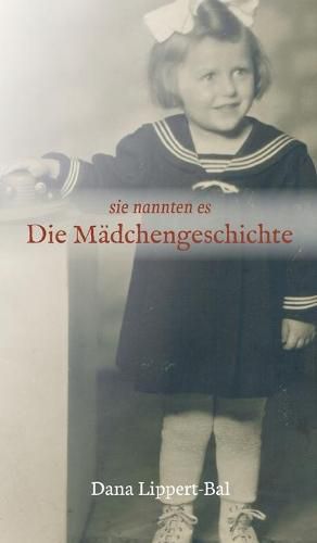 Cover image for sie nannten es Die Madchengeschichte: nach einer wahren Begebenheit