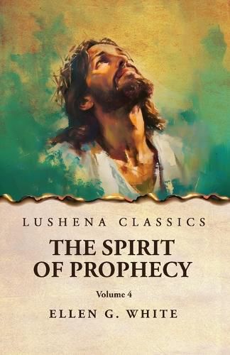 Cover image for The Spirit of Prophecy Vol 4