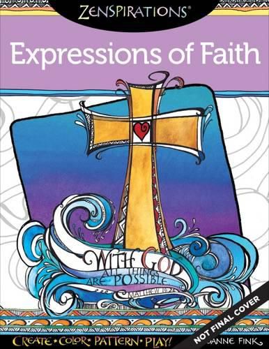 Zenspirations Coloring Book Expressions of Faith: Create, Color, Pattern, Play!