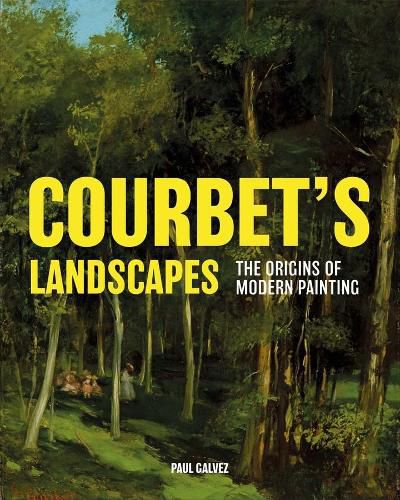 Cover image for Courbet's Landscapes: The Origins of Modern Painting