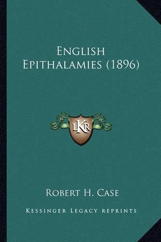 English Epithalamies (1896) English Epithalamies (1896)