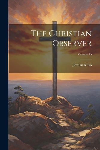 Cover image for The Christian Observer; Volume 15