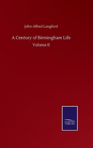 Cover image for A Century of Birmingham Life: Volume II