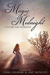 Cover image for Magic at Midnight: A YA Fairytale Anthology