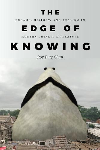 Cover image for The Edge of Knowing: Dreams, History, and Realism in Modern Chinese Literature