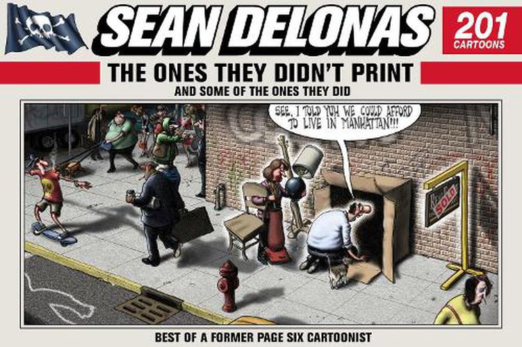 Cover image for Sean Delonas: The Ones They Didn't Print and Some of the Ones They Did: 201 Cartoons