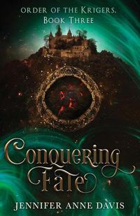 Cover image for Conquering Fate: Order of the Krigers, Book 3
