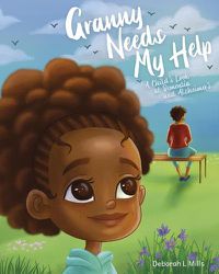 Cover image for Granny Needs My Help: A Child's Look at Dementia and Alzheimer's