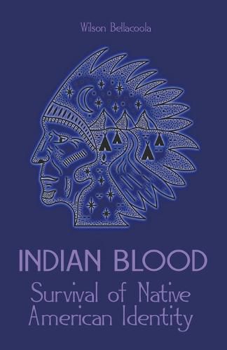 Cover image for Indian Blood Survival of Native American Identity