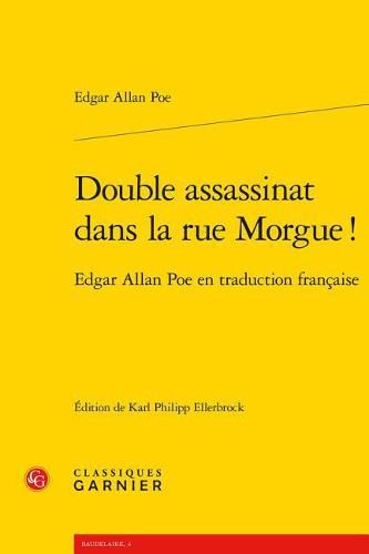 Cover image for Double Assassinat Dans La Rue Morgue !: Edgar Allan Poe En Traduction Francaise