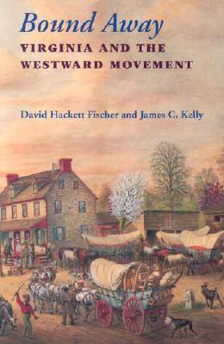 Cover image for Bound Away: Virginia and the Westward Movement