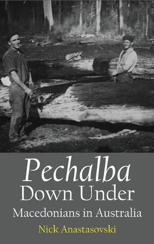 Cover image for Pechalba Down Under: Macedonians in Australia