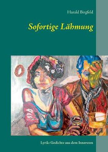 Cover image for Sofortige Lahmung: Lyrik: Gedichte aus dem Innersten