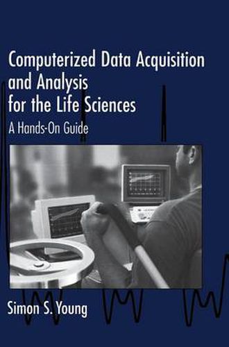 Computerized Data Acquisition and Analysis for the Life Sciences: A Hands-on Guide