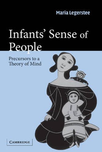 Cover image for Infants' Sense of People: Precursors to a Theory of Mind