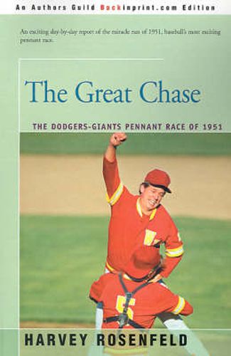 Cover image for The Great Chase: The Dodger-Giants Pennant Race of 1951