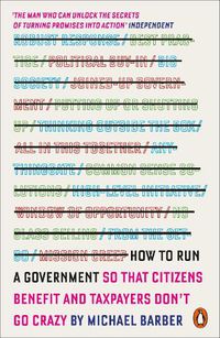 Cover image for How to Run A Government: So that Citizens Benefit and Taxpayers Don't Go Crazy