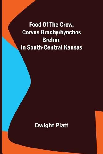 Cover image for Food of the Crow, Corvus brachyrhynchos Brehm, in South-central Kansas