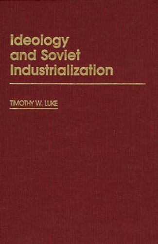 Cover image for Ideology and Soviet Industrialization