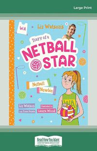 Cover image for Netball Newbie (Diary of a Netball Star #1)