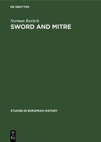 Cover image for Sword and mitre: Government and episcopate in France and England in the age of aristocracy