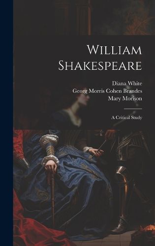 Cover image for William Shakespeare; a Critical Study