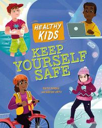 Cover image for Healthy Kids: Keep Yourself Safe