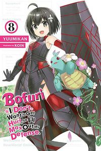 Cover image for Bofuri: I Don't Want to Get Hurt, So I'll Max Out My Defense., Vol. 8 (Light Novel)