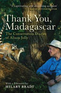 Cover image for Thank You, Madagascar: The Conservation Diaries of Alison Jolly