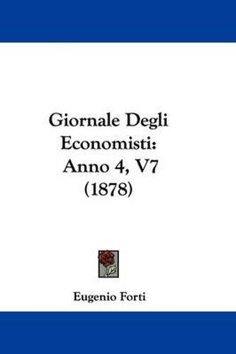 Cover image for Giornale Degli Economisti: Anno 4, V7 (1878)