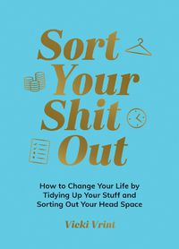 Cover image for Sort Your Shit Out