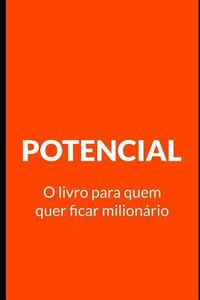 Cover image for Potencial: O livro para quem quer ficar milionario