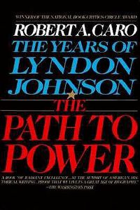 Cover image for The Path to Power: The Years of Lyndon Johnson I
