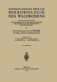 Cover image for Untersuchungen UEber Die Mikrobiologie Des Waldbodens: Erste Untersuchungsreihe: Die Elementaren Lebenserscheinungen Der Mikroflora Und Mikrofauna Des Waldbodens