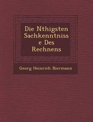 Cover image for Die N Thigsten Sachkenntnisse Des Rechnens