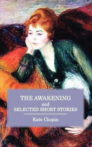 The Awakening And Selected Short Stories, Kate Chopin (9781781391327 ...