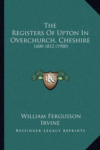 The Registers of Upton in Overchurch, Cheshire: 1600-1812 (1900)