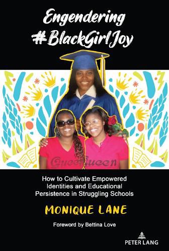 Cover image for Engendering #BlackGirlJoy: How to Cultivate Empowered Identities and Educational Persistence in Struggling Schools