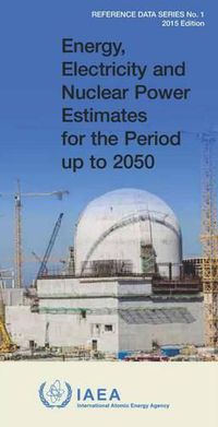 Cover image for Energy, electricity and nuclear power estimates for the period up to 2050