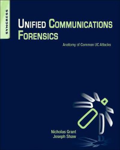 Unified Communications Forensics: Anatomy of Common UC Attacks