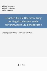 Cover image for Ursachen fur die UEberschreitung der Regelstudienzeit sowie fur ungewollte Studienabbruche: Eine empirische Untersuchung der Jade Hochschule