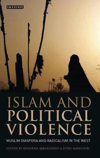 Cover image for Islam and Political Violence: Muslim Diaspora and Radicalism in the West