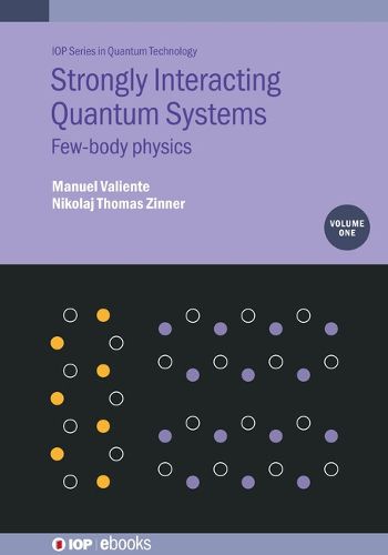 Cover image for Strongly Interacting Quantum Systems in Structured Media, Volume 1: Few-body physics