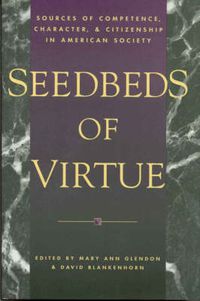 Cover image for Seedbeds of Virtue: Sources of Competence, Character, and Citizenship in American Society