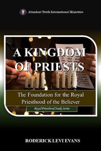 Cover image for A Kingdom of Priests: The Foundation for the Royal Priesthood of the Believer