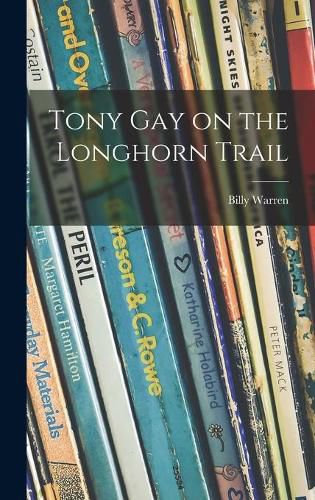 Tony Gay on the Longhorn Trail