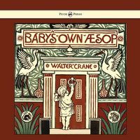 Cover image for Baby's Own Aesop - Being The Fables Condensed In Rhyme With Portable Morals