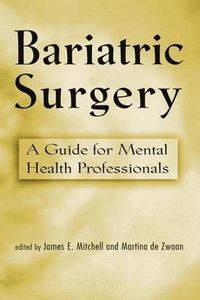 Cover image for Bariatric Surgery: A Guide for Mental Health Professionals